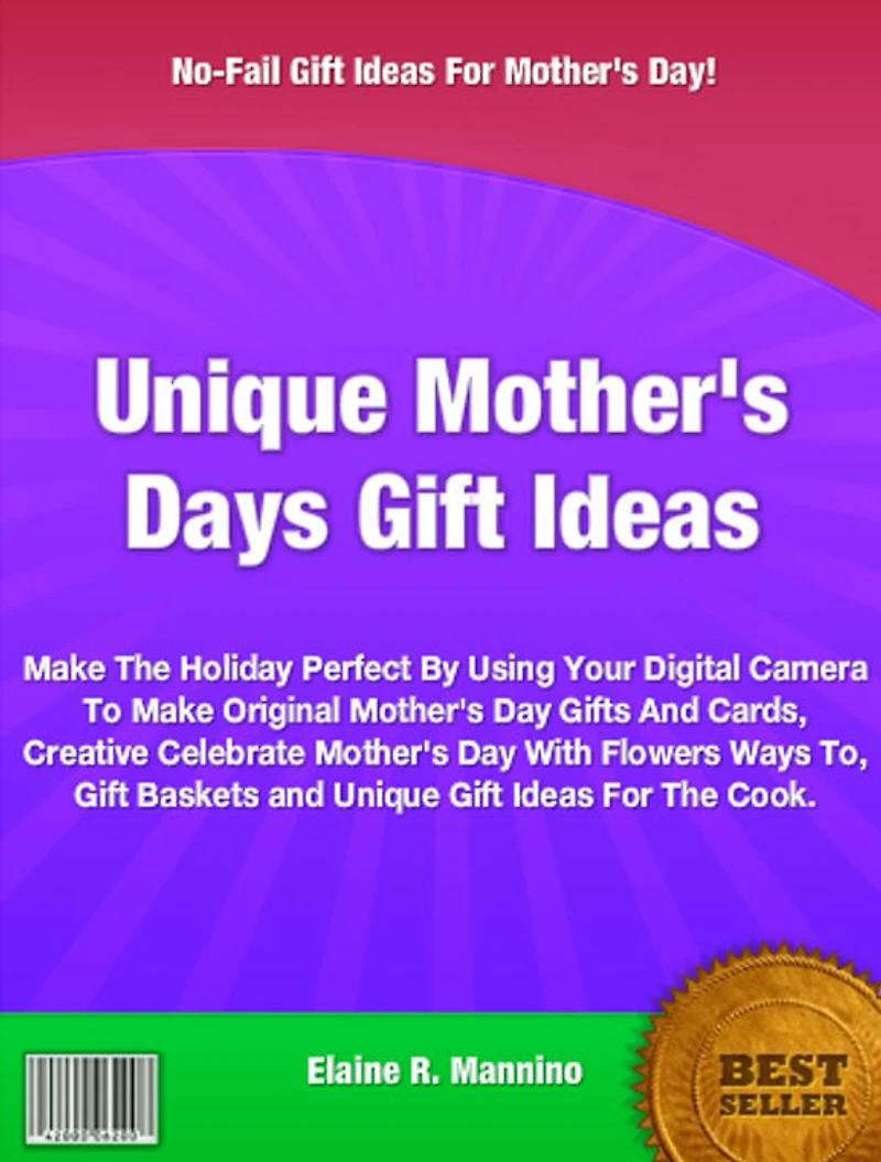 Unique Mother's Days Gift Ideas: Make The Holiday Perfect By Using Your Digital Camera To Make Original Mother's Day Gifts And Cards, Creative Celebrate Mother's Day With Flowers Ways To, Gift Baskets and Unique Gift Ideas For The Cook.