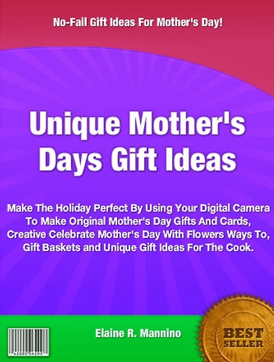 Unique Mother's Days Gift Ideas: Make The Holiday Perfect By Using Your Digital Camera To Make Original Mother's Day Gifts And Cards, Creative Celebrate Mother's Day With Flowers Ways To, Gift Baskets and Unique Gift Ideas For The Cook.