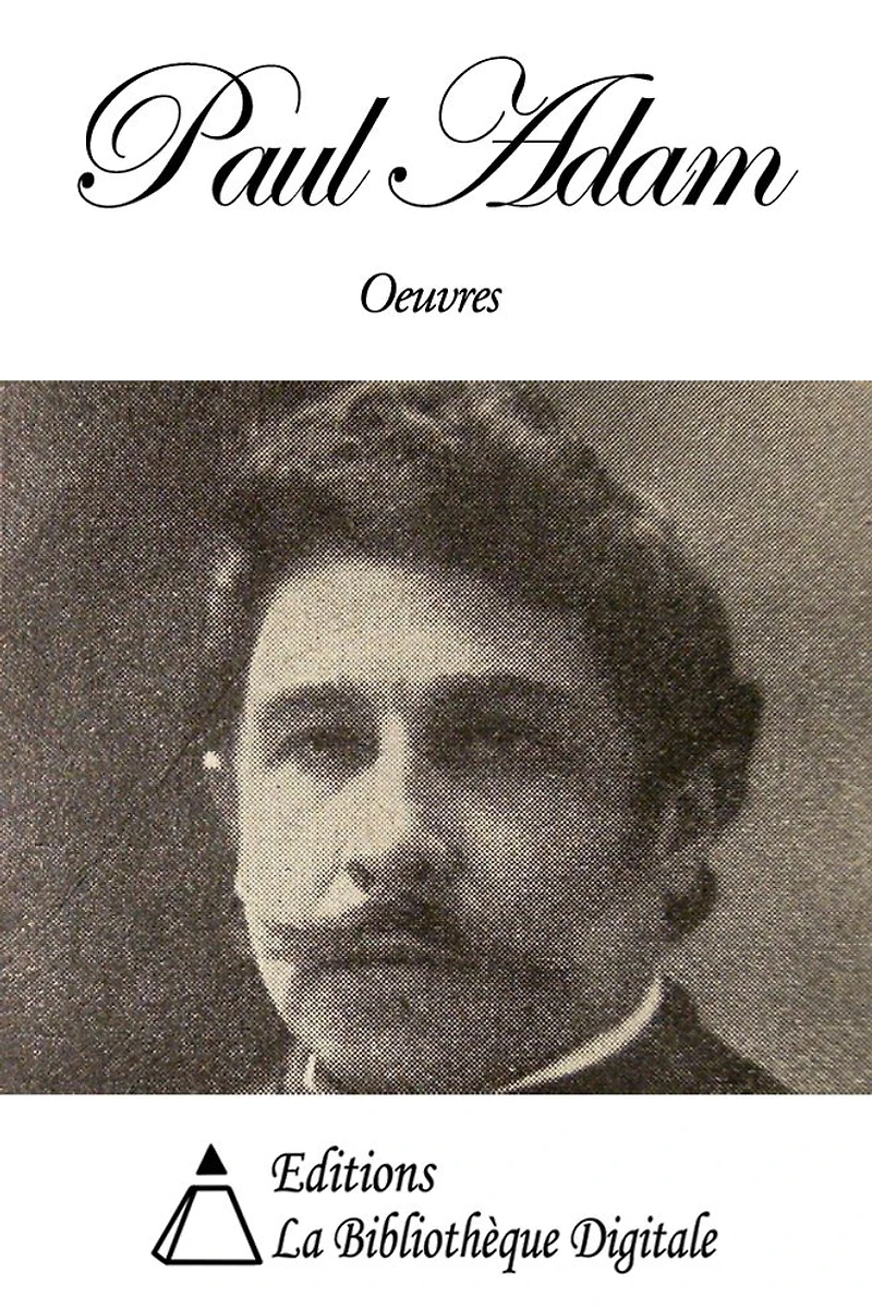 Oeuvres de Paul Adam