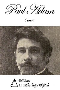 Oeuvres de Paul Adam