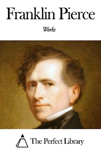 Works of Franklin Pierce
