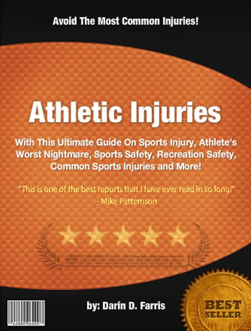 Athletic Injuries:With This Ultimate Guide On Sports Injury, Athlete’s Worst Nightmare, Sports Safety, Recreation Safety, Common Sports Injuries and More!