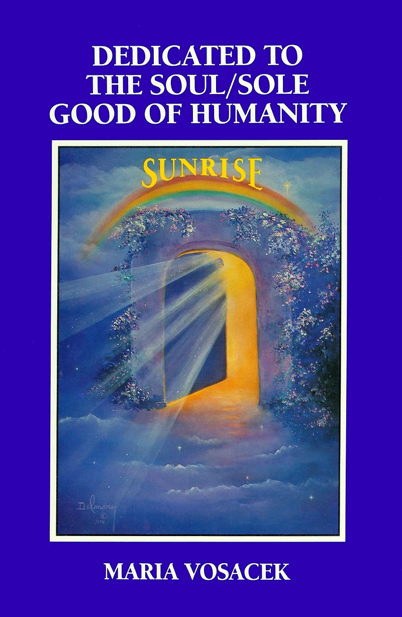 Dedicated to the Soul/Sole Good of Humanity