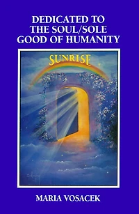 Dedicated to the Soul/Sole Good of Humanity