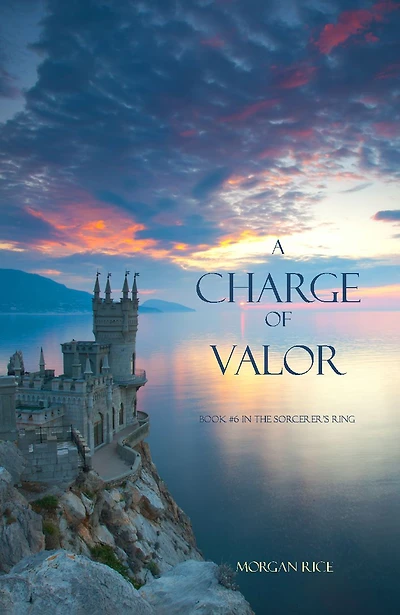 A Charge of Valor (Book #6 the Sorcerer's Ring)