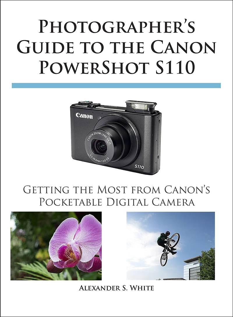 Photographer's Guide to the Canon Powershot S110