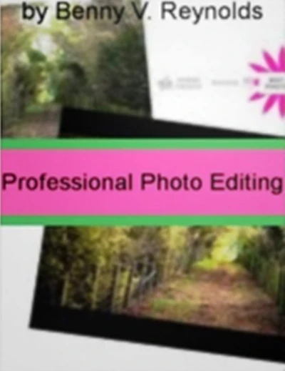 Professional Photo Editing: Prevent Common Mistakes Such As Red Eye, Color Casting, Photoshop, Cloning, Digital Image File Types, and JPG Compression