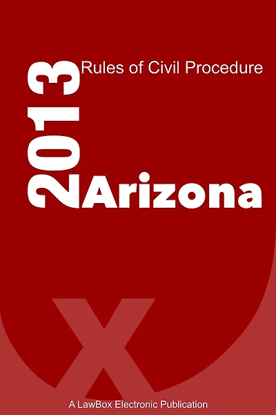 Arizona Rules of Civil Procedure 2013