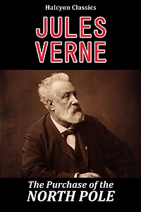 The Purchase of the North Pole by Jules Verne