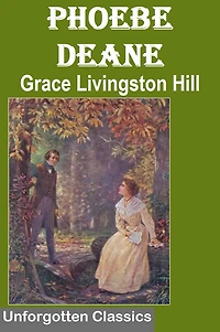 Phoebe Deane by Grace Livingston Hill