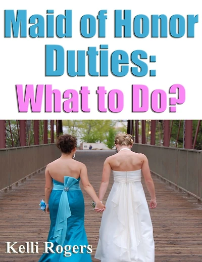 Maid of Honor Duties - What To Do