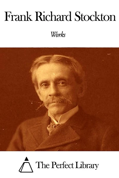 Works of Frank Richard Stockton