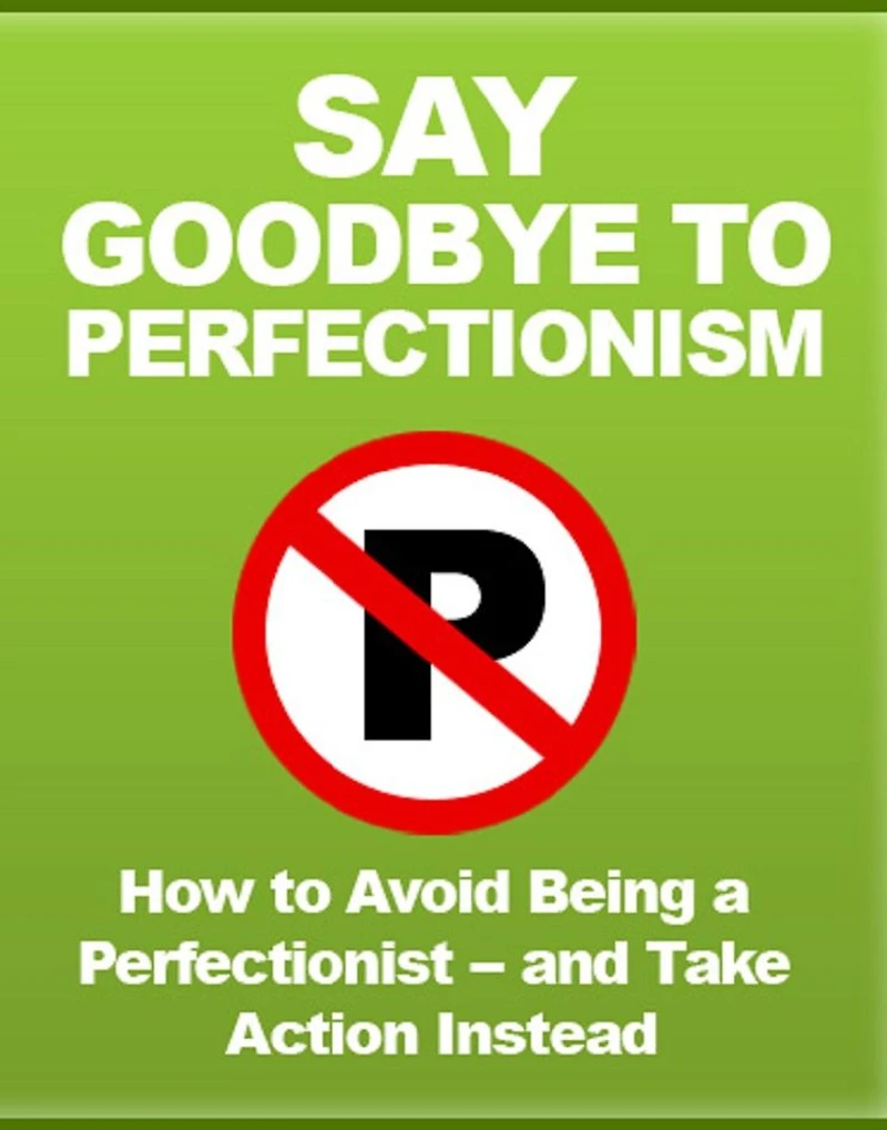 Say Goodbye To Perfectionism