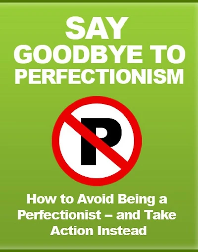 Say Goodbye To Perfectionism