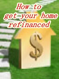 How to get your home refinanced
