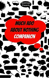 Much Ado About Nothing Companion (Includes Study Guide, Historical Context, Biography, and Character Index)