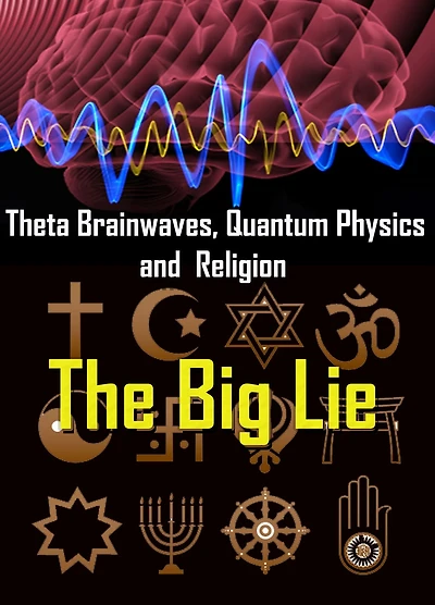 Theta Brainwaves, Quantum Physics and Religion – Lies Told By The “Gurus”