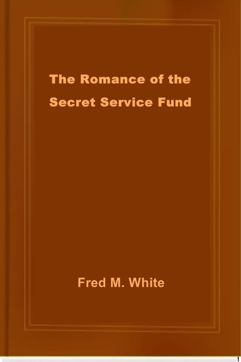 the Romance of Secret Service Fund