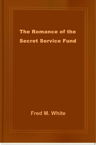 the Romance of Secret Service Fund