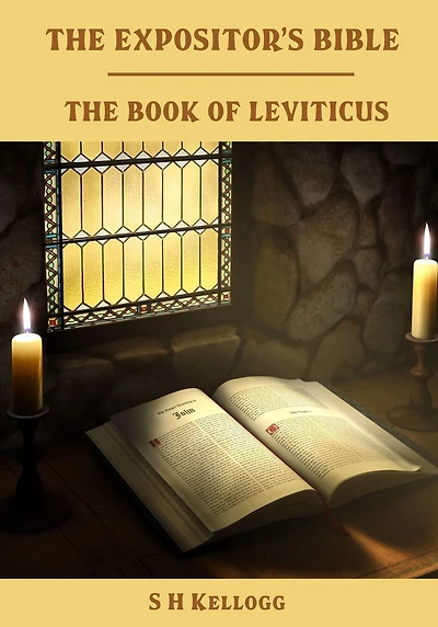 The Expositor's Bible : The Book of Leviticus (Illustrated)