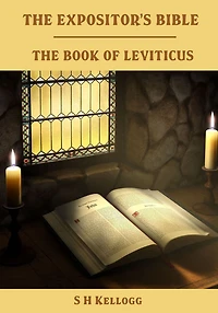 The Expositor's Bible : The Book of Leviticus (Illustrated)