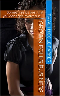 Grown Folks Business: A Novel