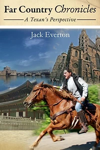 Far Country Chronicles A Texan's Perspective