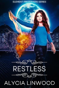 Restless (Element Preservers, #4)