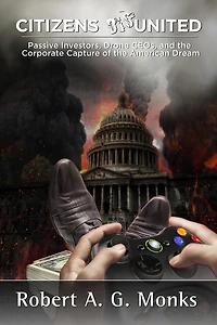 Citizens DisUnited: Passive Investors, Drone CEOs, and the Corporate Capture of the American Dream