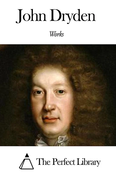 The Works of John Dryden