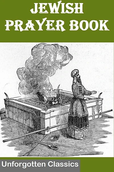 The Standard Prayer Book - Jewish Prayer Book or Siddur (containing prayers, meditations, and texts used during life passage ceremonies including circumcision, marriage and funerals, with variants for Jewish holy days)