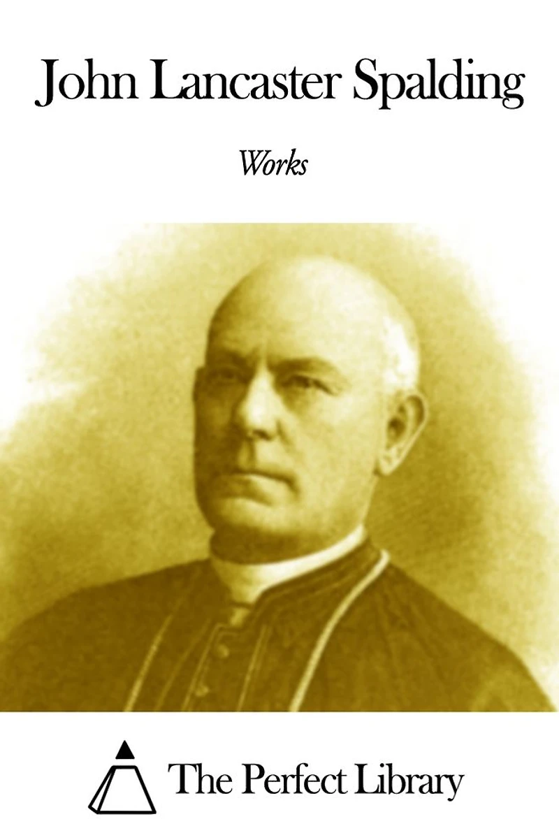 Works of John Lancaster Spalding