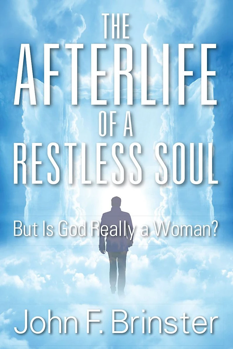 The Afterlife of a Restless Soul: But Is God Really Woman?