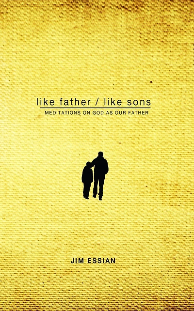 Like Father, Sons: Meditations on God as Our Father