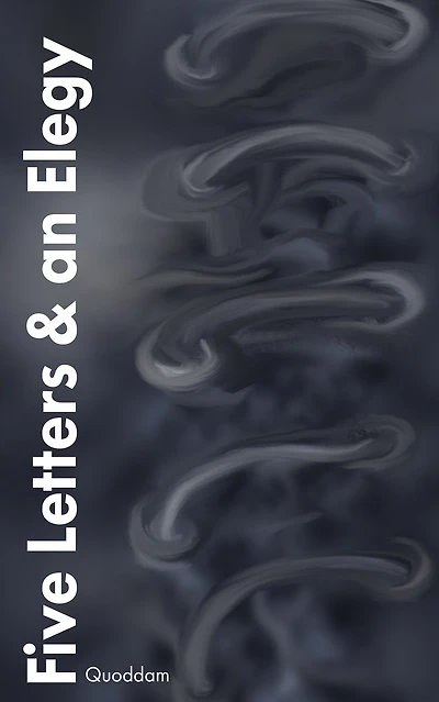 Five Letters And An Elegy