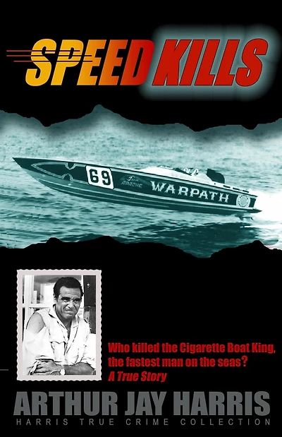 Speed Kills: Who Killed the Cigarette Boat King, Fastest Man on Seas?