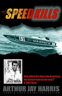 Speed Kills: Who Killed the Cigarette Boat King, Fastest Man on Seas?