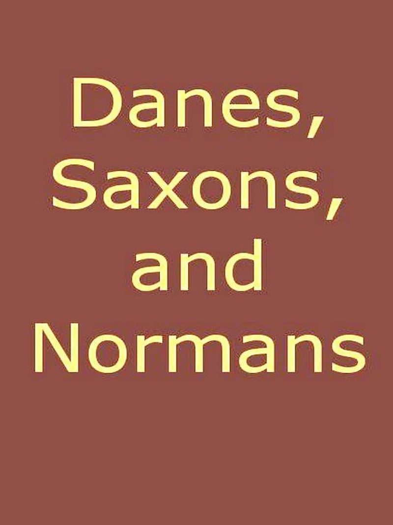 Danes, Saxons, and Normans; or, Stories of our Ancestors
