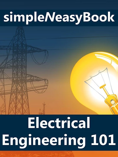 Electrical Engineering 101- simpleNeasyBook by WAGmob