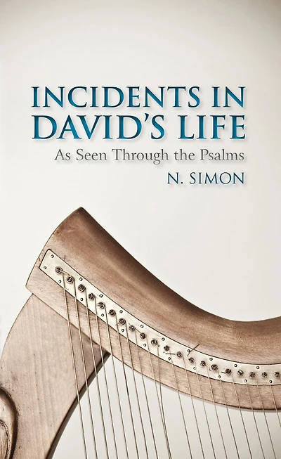 Incidents in David's Life As Seen Through the Psalms