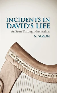 Incidents in David's Life As Seen Through the Psalms