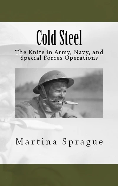 Cold Steel: The Knife Army, Navy, and Special Forces Operations