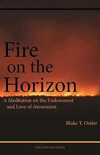 Fire on the Horizon: A Meditation on the Endowment and Love of Atonement