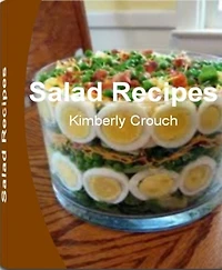 Salad Recipes: A Quick Guide For Getting Yummy Fruit Salad Recipes, Summer Salad Recipes, Pasta Salad Recipes, Chicken Salad Recipes, Potato Salad Recipe and Healthy Salad Recipes