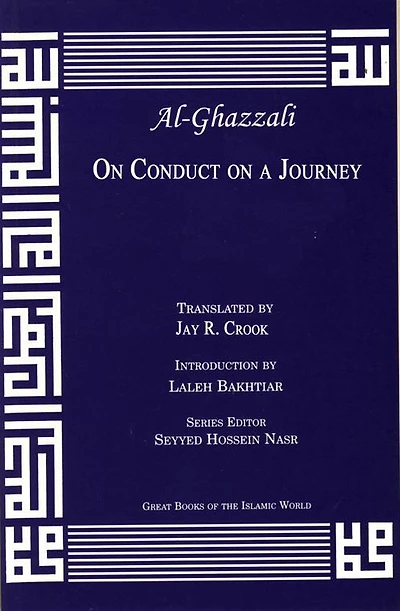 Al-Ghazzali: On Conduct on a Journey