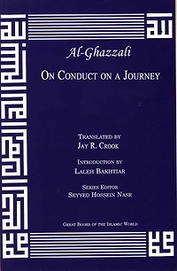 Al-Ghazzali: On Conduct on a Journey