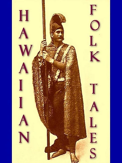 Hawaiian folk tales - 34 and fairy tales: traditional from Hawaii to Kaho