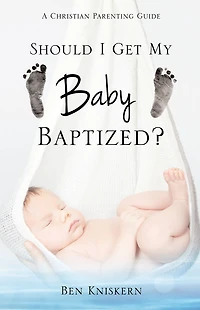 Should I Get My Baby Baptized?