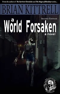 A World Forsaken: The Conclusion of the Journey in the Times of the Living Dead (zombie/walking dead/apocalypse)