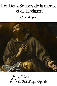Les Deux Sources de la Morale et Religion